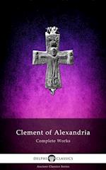 Delphi Complete Works of Clement of Alexandria (Illustrated)