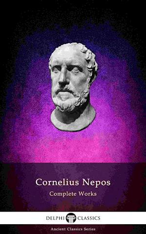 Delphi Complete Works of Cornelius Nepos (Illustrated)