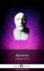 Delphi Complete Works of Epictetus (Illustrated)