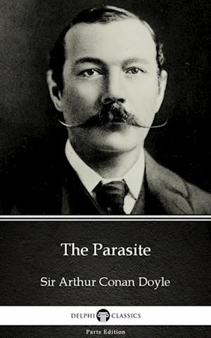 Parasite by Sir Arthur Conan Doyle (Illustrated)