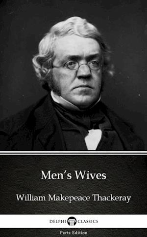 Men's Wives by William Makepeace Thackeray (Illustrated)