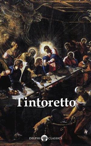 Delphi Complete Works of Tintoretto (Illustrated)