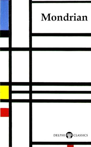 Delphi Complete Works of Piet Mondrian (Illustrated)