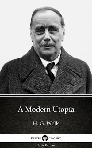 Modern Utopia by H. G. Wells (Illustrated)