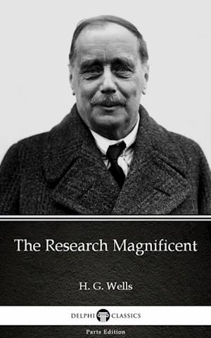 Research Magnificent by H. G. Wells (Illustrated)