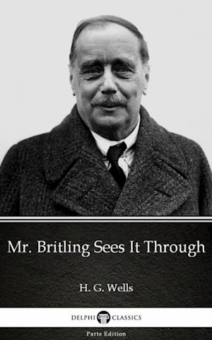 Mr. Britling Sees It Through by H. G. Wells (Illustrated)