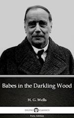 Babes in the Darkling Wood by H. G. Wells (Illustrated)