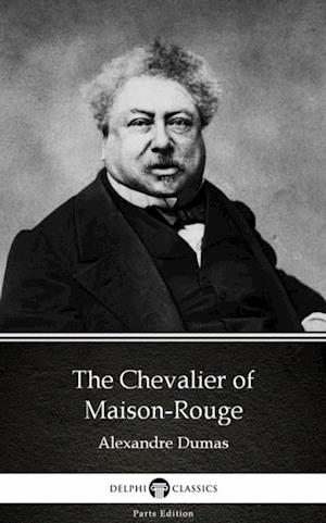 Chevalier of Maison-Rouge by Alexandre Dumas (Illustrated)