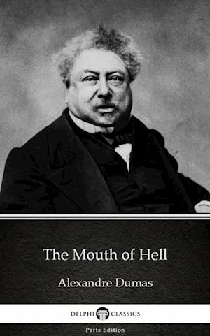 Mouth of Hell by Alexandre Dumas (Illustrated)