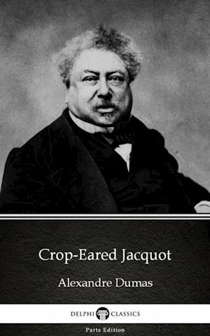 Crop-Eared Jacquot by Alexandre Dumas (Illustrated)