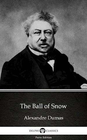 Ball of Snow by Alexandre Dumas (Illustrated)