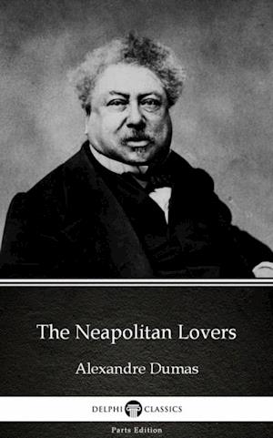 Neapolitan Lovers by Alexandre Dumas (Illustrated)