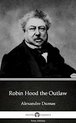 Robin Hood the Outlaw by Alexandre Dumas (Illustrated)