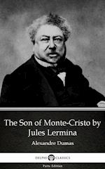 Son of Monte-Cristo by Jules Lermina by Alexandre Dumas (Illustrated)