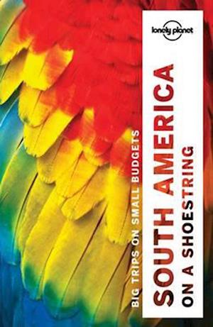 South America on a Shoestring, Lonely Planet (13th ed. Oct. 16)