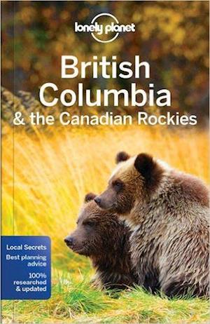 British Columbia & the Canadian Rockies, Lonely Planet (7th ed. Apr. 17)