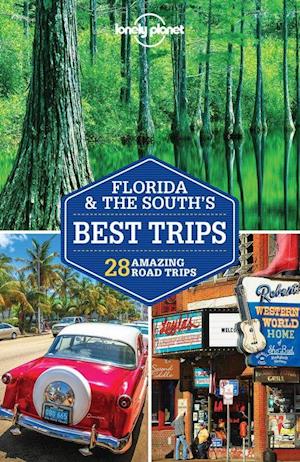 Florida & the South's Best Trips, Lonely Planet (3rd ed. Feb. 18)