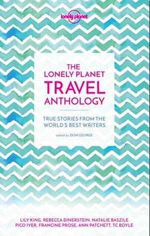 Lonely Planet The Lonely Planet Travel Anthology