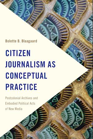 Citizen Journalism as Conceptual Practice