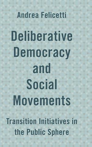 Deliberative Democracy and Social Movements