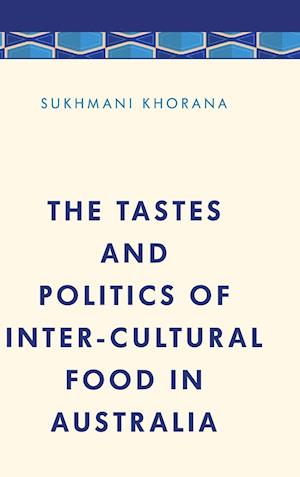The Tastes and Politics of Inter-Cultural Food in Australia