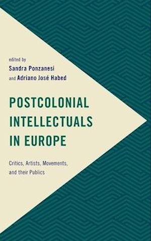 Postcolonial Intellectuals in Europe