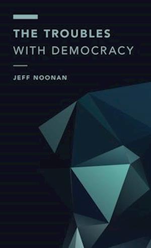 Troubles with Democracy