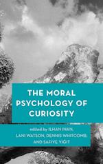 The Moral Psychology of Curiosity