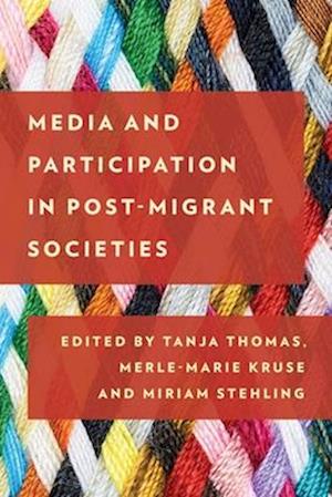 Media and Participation in Post-Migrant Societies