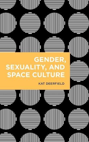 Gender, Sexuality, and Space Culture