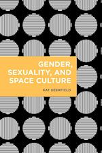 Gender, Sexuality, and Space Culture