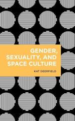 Gender, Sexuality, and Space Culture