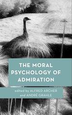 Moral Psychology of Admiration