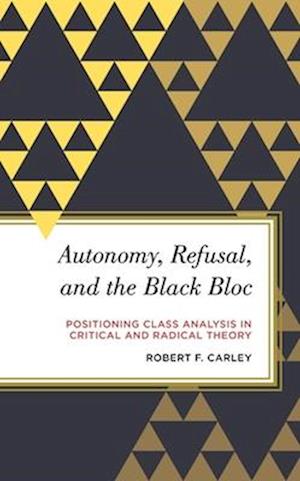 Autonomy, Refusal, and the Black Bloc