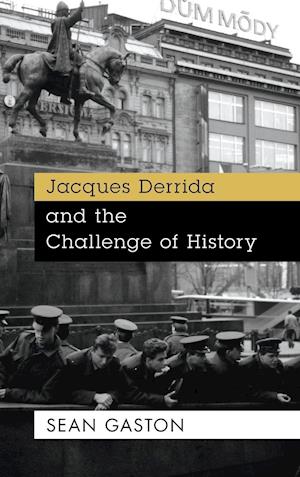 Jacques Derrida and the Challenge of History