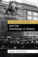 Jacques Derrida and the Challenge of History