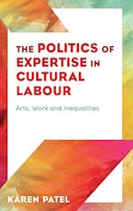The Politics of Expertise in Cultural Labour