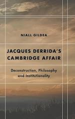 Jacques Derrida's Cambridge Affair