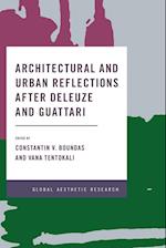Architectural and Urban Reflections after Deleuze and Guattari