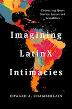 Imagining LatinX Intimacies