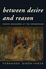 Between Desire and Reason