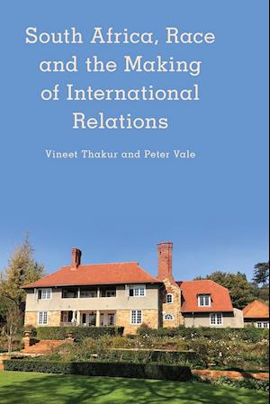 South Africa, Race and the Making of International Relations
