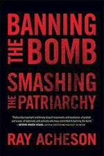 Banning the Bomb, Smashing the Patriarchy