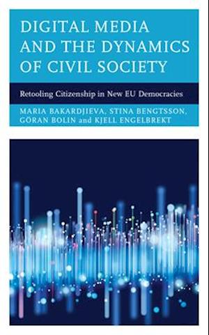 Digital Media and the Dynamics of Civil Society