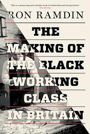 The Making of the Black Working Class in Britain