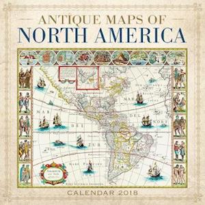 Antique Maps of North America Wall Calendar 2018 (Art Calendar)
