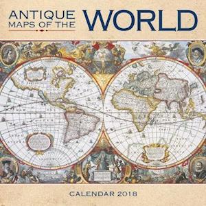 Antique Maps of the World Wall Calendar 2018 (Art Calendar)