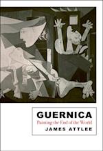 Guernica : Painting the End of the World