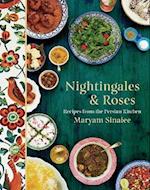 Nightingales and Roses : Recipes from the Persian Kitchen