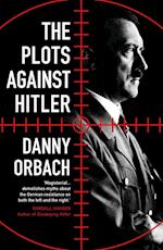 The Plots Against Hitler